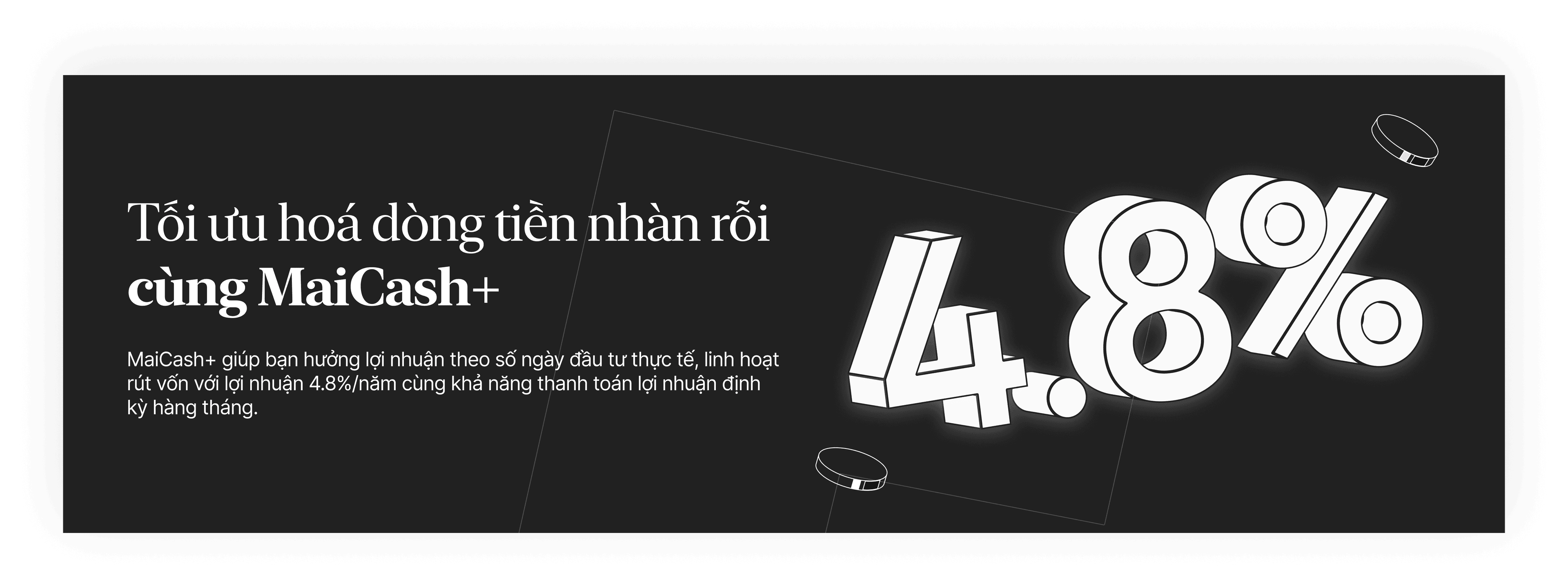 Tối ưu hoá tài sản cùng MaiCash+.png